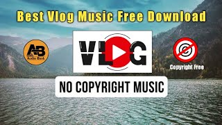 Vlog background Best Music No copyright | Copyright Free Vlog background Music 2023 | Audio Bank