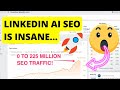 LinkedIn AI SEO: 0 to 225 MILLION Traffic with LinkedIn (FREE!) 🤯