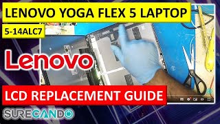 Lenovo Yoga Flex 5 LCD Swap - Watch THIS Before You Try! (Full Step-by-Step Breakdown) 5-14ALC7