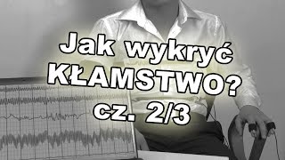 Jakie 3 pytania pomogą Ci rozpoznać kłamstwo?