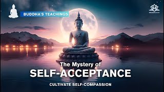 The Mystery of Self-Acceptance: Discovering How to Love Yourself | Buddhism In English #motivational