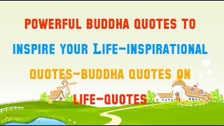 Powerful Buddha Quotes To Inspire Your Life-Inspirational Quotes-Buddha Quotes on Life-Quotes