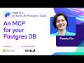 An MCP for your Postgres DB | POSETTE: An Event for Postgres 2026