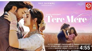 Tere Mere Official Song | Javed-Mohsin | Stebin Ben | Asees Kaur | Rashmi Virag | Gurmeet & Tridha