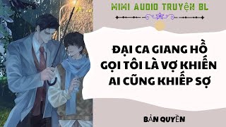 [ Audio Truyện BL ] Đại Ca Giang Hồ Gọi Tôi Là Vợ Khiến Ai Cũng Khiếp Sợ - Truyện Đam Mỹ
