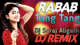 Rabab Tang Tang Tang Dj Remix Song ||Pakistani Dance Song 2022||Instagram Viral||Dj Suraj Aligarh||
