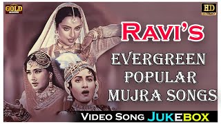 Ravi's Evergreen Popular Mujra Songs - Video Songs Jukebox   -  (HD) Hindi Old Bollywood Songs