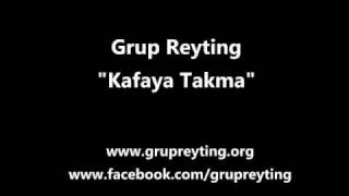 Grup Reyting - Kafaya Takma