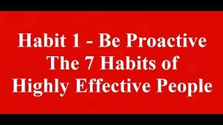 Habit I – Be Proactive