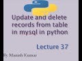 Update and delete records in mysql | DML in python | Lecture 37