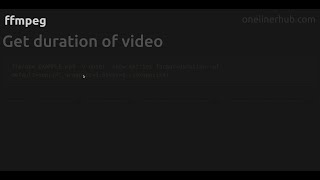 Get duration of video #ffmpeg
