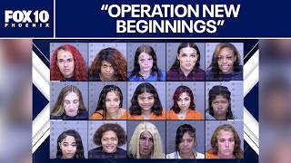 'Operation New Beginnings' cracks down on prostitution | FOX 10 Phoenix