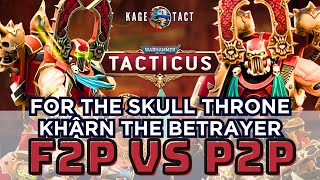 Warhammer 40k Tacticus - F2P VS P2P  For The Skull Throne - Khârn