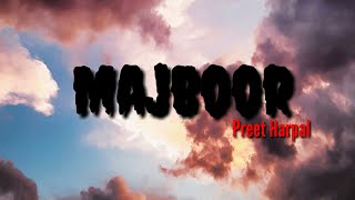MAJBOOR(lyrics  )Preet Harpal | Latest Punjabi Songs 2020