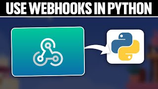 How To Use Webhooks in Python ! (Full Tutorial)