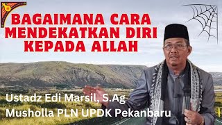 Bagaimana Cara Mendekatkan Diri Kepada Allah