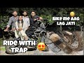 Ride with Trap  😍 | Petrol ki wage se bike me aag lagne wali thi 😥 | Bach gaye yar aaj to