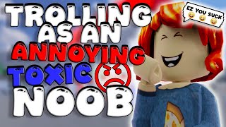 TROLLING AS A TOXIC NOOB ON BADDIES ROBLOX