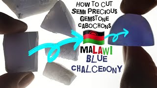 Semi Precious Gemstone Cabochons | How To Cut Chalcedony | Time Lapse | Tutorial