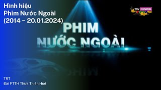 Đài PTTH Thừa Thiên Huế | TRT - Hình hiệu Phim Nước Ngoài (2014 ~ 20.01.2024)
