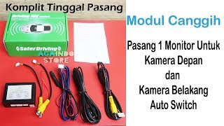 Modul Canggih !! Biar bisa pasang Kamera depan dan belakang Auto Switch dalam 1 Monitor