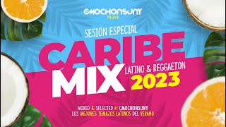 CARIBE MIX 2023 🥥 Sesión LATINO & REGGAETON VERANO 2023┃Los Mejores TEMAZOS by CMOCHONSUNY
