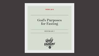 God’s Purposes for Fasting – Daily Devotional