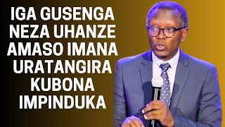 IGA GUSENGA NEZA UHANZE AMASO IMANA  URATANGIRA KUBONA IMPINDUKA| (IGITABO CYA YOWELI)|Pr RUTAYISIRE