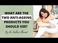 What are the two anti-ageing products you should use? #shorts