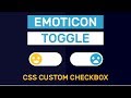 Emoticon Toggle Pure CSS | Pure CSS Custom Checkbox | CSS Tutorial