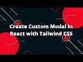 Create Custom Modal in React with Tailwind CSS