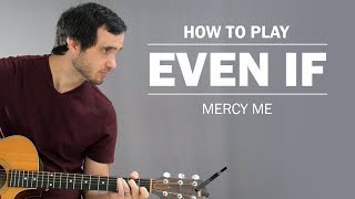 Even If (Mercy Me) | How To Play On Guitar