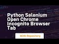 Python selenium open chrome incognito browser tab