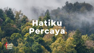 Hatiku Percaya, Kaulah Harapan - Michael Panjaitan