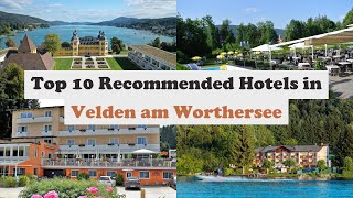 Top 10 Recommended Hotels In Velden am Worthersee | Luxury Hotels In Velden am Worthersee