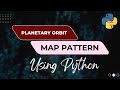 Planetary Orbit Map Pattern using Python