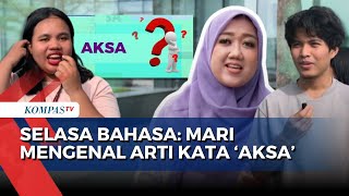 Punya Makna Menarik, Apa Arti Kata 'Aksa' dalam Bahasa Indonesia? | SELASA BAHASA