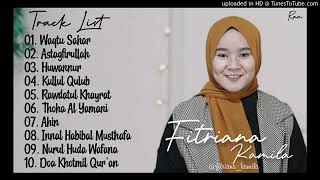 Full Album Sholawat Terbaru FITRIANA KAMILA | Waqtu Sahar  Astagfirullah Huwannur