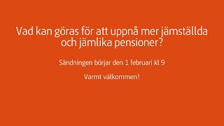 Seminarium: Vad kan göras för att uppnå mer jämställda och jämlika pensioner?