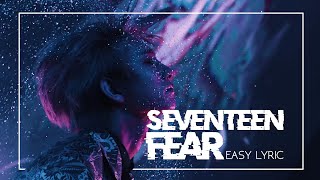 SEVENTEEN (세븐틴) '독 : FEAR' - Easy Lyric