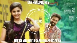 #Uppena - Nee Kannu Neeli Samudram 8D Song || (8D AUDIO) || USE EARPHONES | Latest Telugu 8D Songs