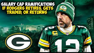 How Aaron Rodgers Decision Will Affect The Salary Cap