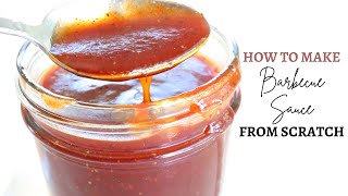 Homemade BBQ Sauce Recipe | FROM SCRATCH | TANGY OR SWEET