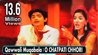 Qawwali Ka Muqabla | O CHATPATI CHHORI | RAIS ANIS SABRI v/s Nikhat Parveen |