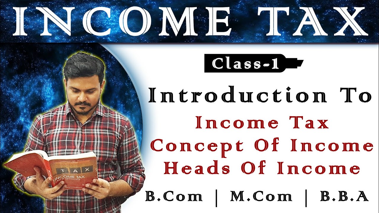 Introduction To Income Tax And Heads Of Income | Income Tax | B.com ...