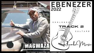 Clement Magwaza - Track 2  Ebenezer 2022  Audio