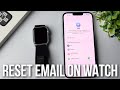 How to Reset Email on Apple Watch