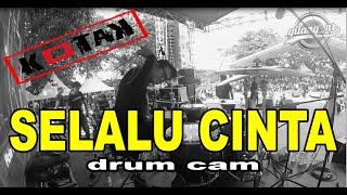 [DRUM CAM] SELALU CINTA - KOTAK | Live 2019 in Batulicin