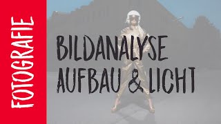 Bildanalyse, Aufbau \u0026 Licht | Fotografieren lernen mit Arnd Ötting