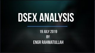 DSEX Analysis 19 July 2019